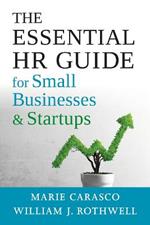 The Essential HR Guide for Small Businesses and Startups: Best Practices, Tools, Examples, and Online Resources