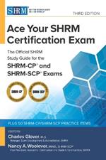 Ace Your SHRM Certification Exam: The OFFICIAL SHRM Study Guide for the SHRM-CP® and SHRM-SCP® Exams