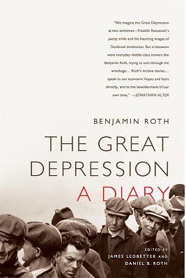 The Great Depression: A Diary - James Ledbetter,Benjamin Roth,Daniel Roth - cover