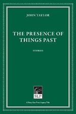 The Presence of Things Past