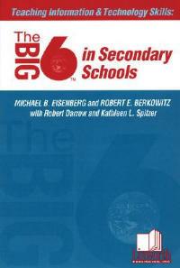 Teaching Information & Technology Skills: The Big6 in Secondary Schools - Michael B. Eisenberg,Robert E. Berkowitz,Robert Darrow - cover