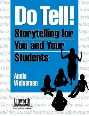 Do Tell!: Storytelling for You and Your Students - Annie Weissman - cover