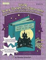 Using Scary Stories in the Classroom: Lesson Plans, Activities and Curriculum Connections