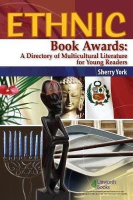 Ethnic Book Awards: A Directory of Multicultural Literature for Young Readers - Sherry York - cover