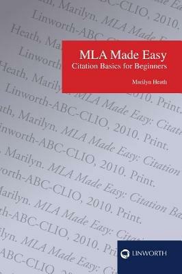 MLA Made Easy: Citation Basics for Beginners - Marilyn Heath - cover