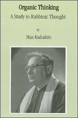 Organic Thinking: A Study in Rabbinic Thought - Max Kadushin - cover