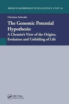 The Genomic Potential Hypothesis: A Chemist's View of the Origins, Evolution and Unfolding of Life - Christian Schwabe - cover