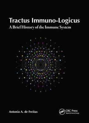 Tractus Immuno-Logicus: A Brief History of the Immune System - Antonio A. de Freitas - cover