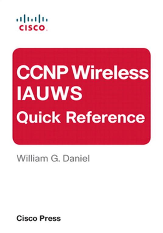 CCNP Wireless IAUWS Quick Reference