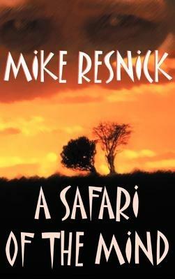 A Safari of the Mind - Mike Resnick - cover