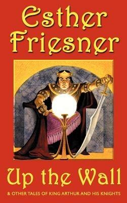 Up the Wall: And Other Stories - Esther Friesner - cover
