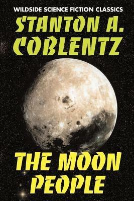 The Moon People - Stanton Arthur Coblentz - cover
