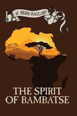 The Spirit of Bambatse - H Rider Haggard - cover