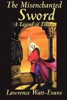 The Misenchanted Sword - Lawrence Watt-Evans - cover