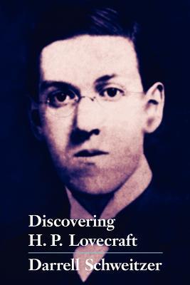 Discovering H.P. Lovecraft - Darrell Schweitzer - cover