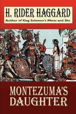 Montezuma's Daughter - H Rider Haggard - cover
