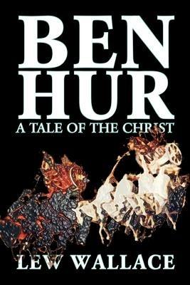 Ben-Hur by Lew Wallace, Fiction, Classics, Literary - Lew Wallace,Lewis Wallace - cover