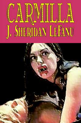 Carmilla by J. Sheridan LeFanu, Fiction, Literary, Horror, Fantasy - Joseph Sheridan Le Fanu - cover
