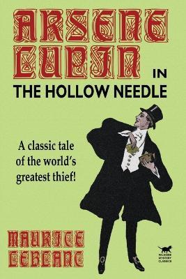 The Hollow Needle: Further Adventures of Arsene Lupin - Maurice Leblanc - cover
