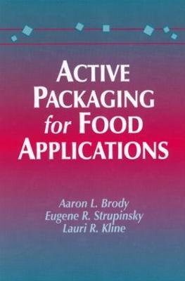 Active Packaging for Food Applications - Aaron L. Brody,E. P. Strupinsky,Lauri R. Kline - cover