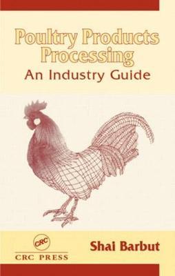 Poultry Products Processing: An Industry Guide - Shai Barbut - cover