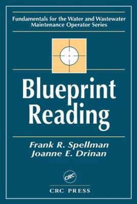 Blueprint Reading: Fundamentals for the Water and Wastewater Maintenance Operator - Frank R. Spellman - cover