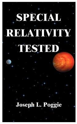 Special Relativity Tested - Joseph L. Poggie - cover
