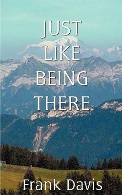 Just Like Being There - Frank Davis - cover