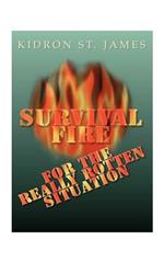 Survival Fire: For the Really Rotten Situation