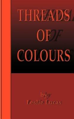 Threads of Colours - Leslie Lucas - cover