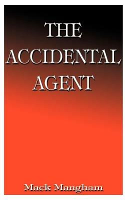 The Accidental Agent - Mack Mangham - cover