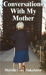 Conversations with My Mother: Reflections on the Death of a Parent