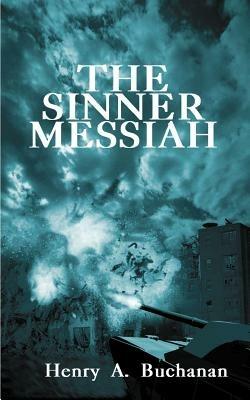 Sinner Messiah - Henry A. Buchanan - cover