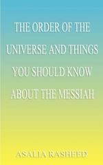 The Order of the Universe and Things You Should Know About the Messiah