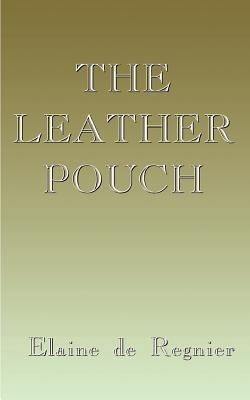 The Leather Pouch - Elaine de Regnier - cover
