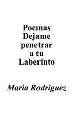 Poemas Dejame Penetrar A Tu Laberinto