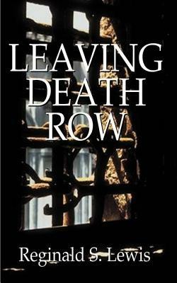 Leaving Death Row - Reginald Sinclair Lewis - cover