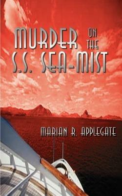 Murder on the S.S. Sea-mist - Marian R. Applegate - cover