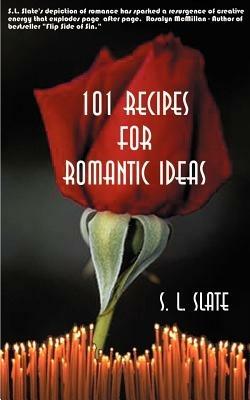 101 Recipes for Romantic Ideas - S. L. Slate - cover
