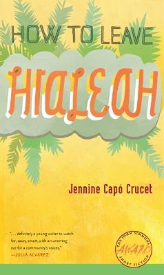 How to Leave Hialeah - Jennine Crucet - cover