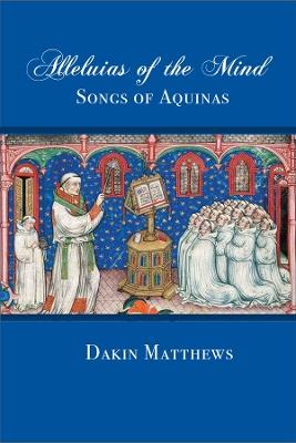 Alleluias of the Mind: The Songs of Aquinas - Dakin Matthews - cover