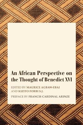 An African Perspective on the Thought of Benedict XVI - Maurice Ashley Agbaw-ebai,Stephen Kizito Forbi - cover