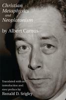 Christian Metaphysics and Neoplatonism - Albert Camus,Ronald Srigley,Rémi Brague - cover