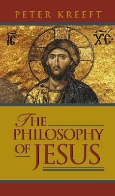 The Philosophy of Jesus - Peter Kreeft - cover