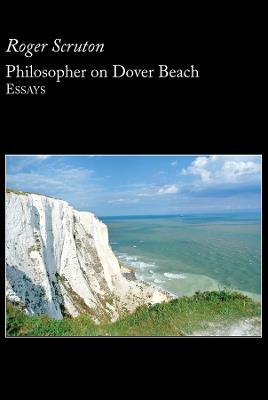 Philosopher On Dover Beach - Roger Scruton - cover