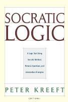 Socratic Logic 3.1e – Socratic Method Platonic Questions - Peter Kreeft,Trent Dougherty - cover