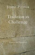Tradition as Challenge: Essays and Speeches