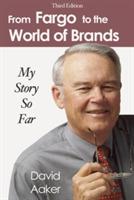 From Fargo to the World of Brands: My Story So Far - David Aaker - cover