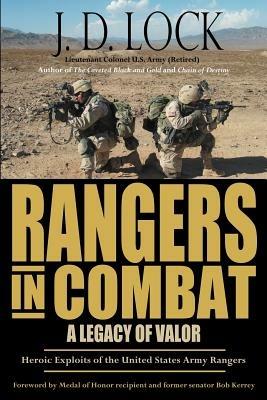 Rangers in Combat: A Legacy of Valor - J D Lock - cover
