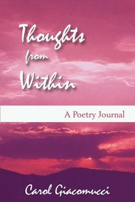 Thoughts from Within: A Poetry Journal - Carol Giacomucci - cover